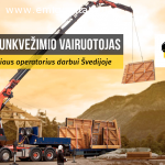 Šiuo metu reikalingas sunkvežimio vairuotojas- hidromonipuliatoriaus operatorius darbui Švedijoje